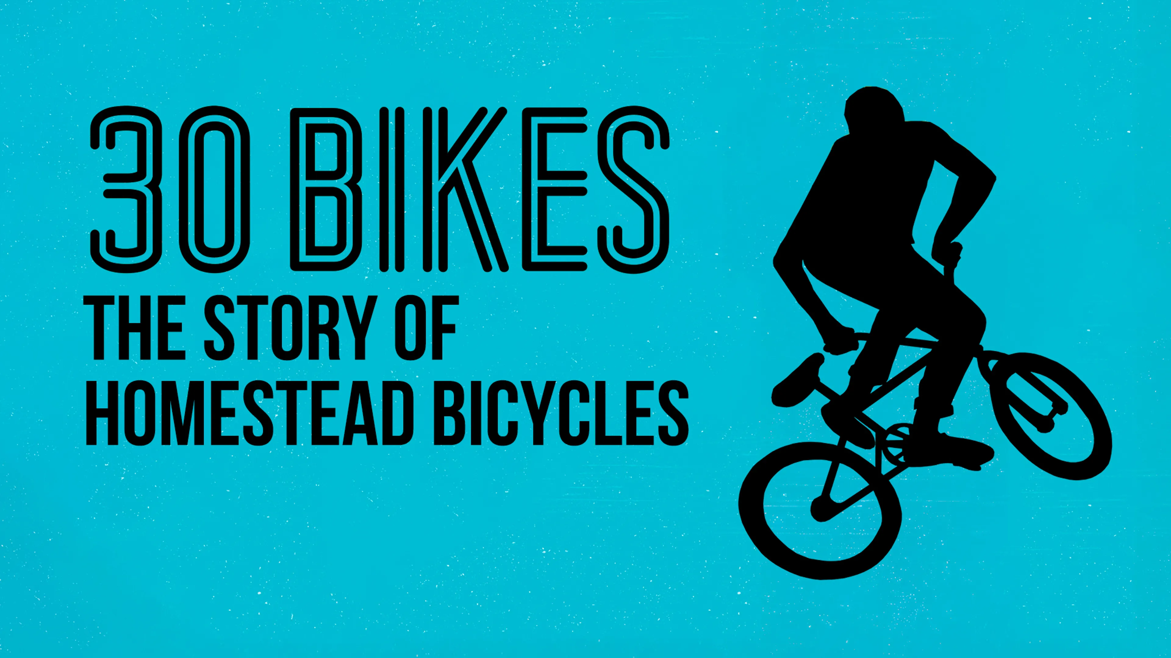 30 Bikes: The Story of Homestead Bicycles poster
